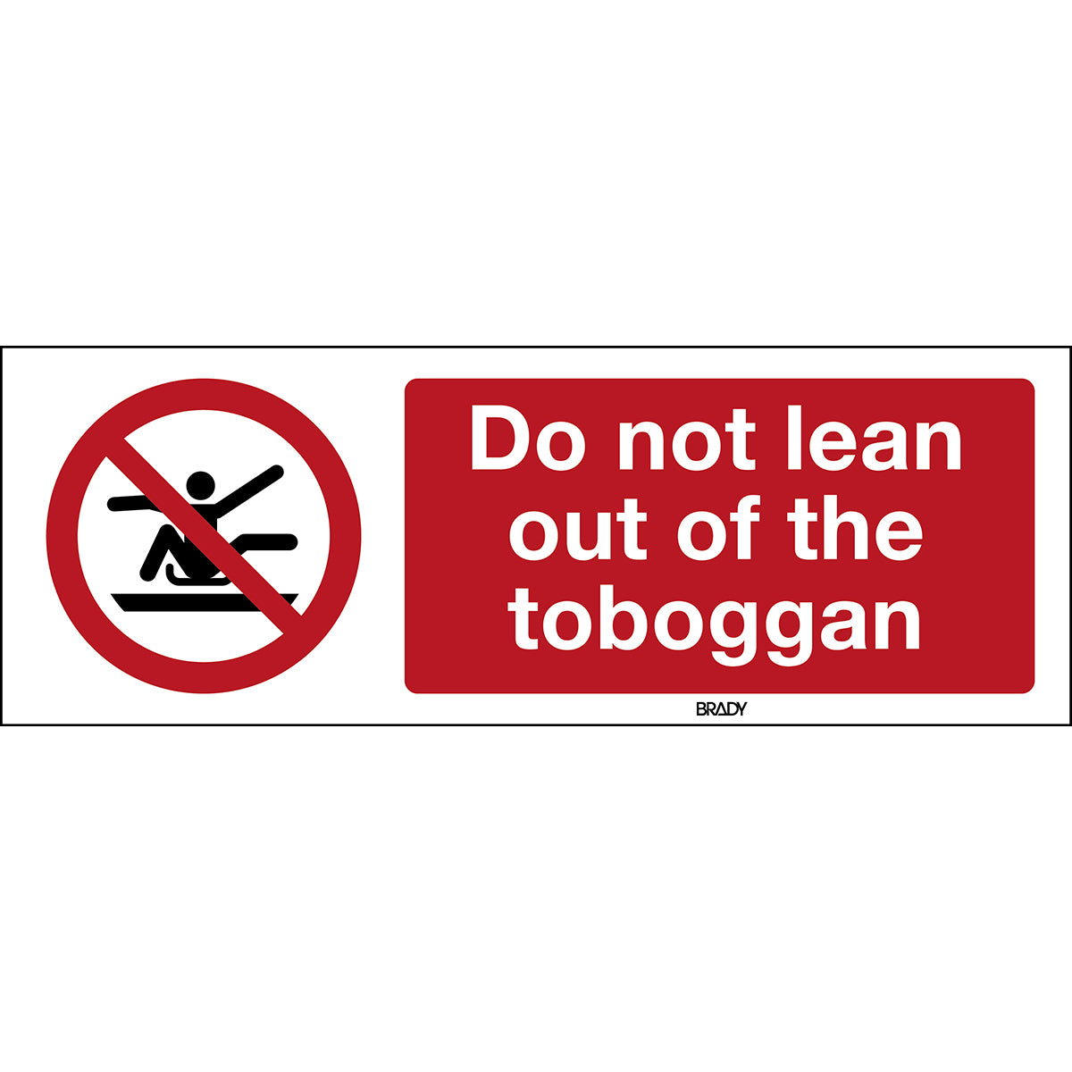 Brady P/P046/En299/Alu-297X105-1 ISO Safety Sign - Do not stretch out of toboggan 197976