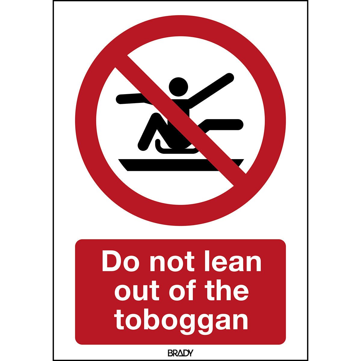 Brady P/P046/En299/Alu-210X297-1 ISO Safety Sign - Do not stretch out of toboggan 197979