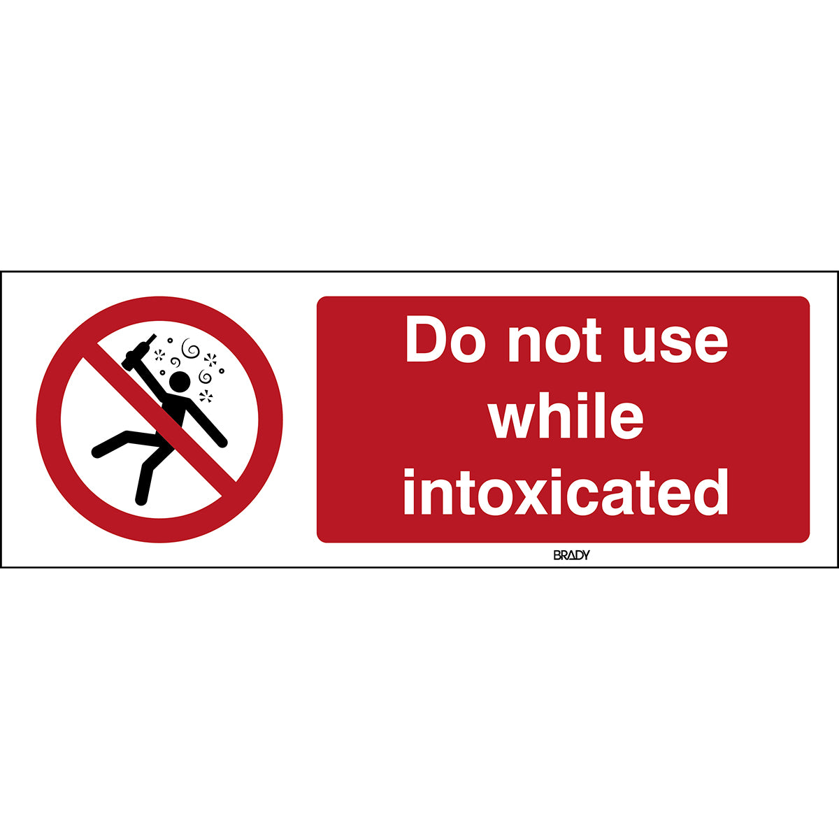 Brady P/P043/En402/Pp-297X105-1 ISO Safety Sign - Not for people in the state of intoxication 198175