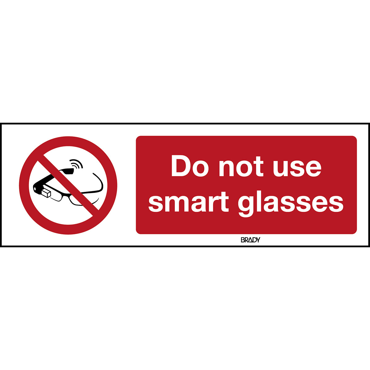 Brady P/P044/En403/Pe-150X50-1 ISO Safety Sign - Use of smart glasses prohibited 198270