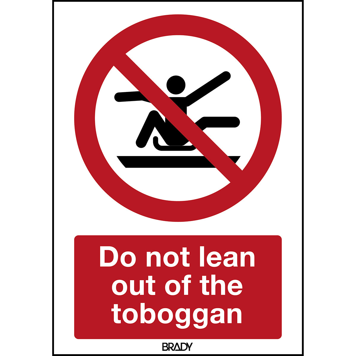 Brady P/P046/En299/Pe-148X210-1 ISO Safety Sign - Do not stretch out of toboggan 197965