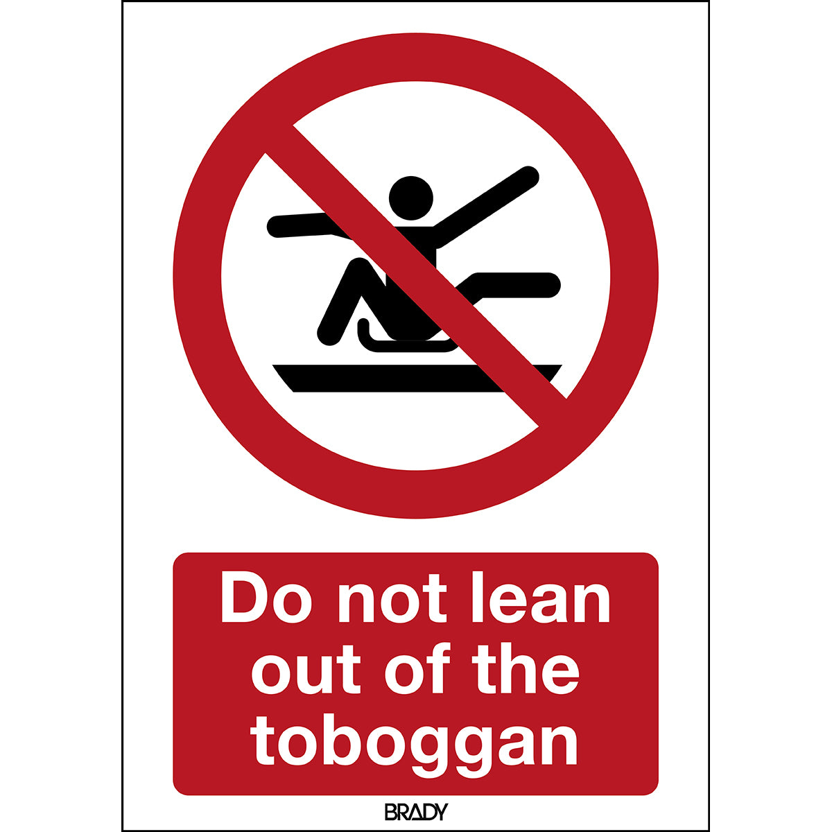 Brady P/P046/En299/Alu-297X420-1 ISO Safety Sign - Do not stretch out of toboggan 197980