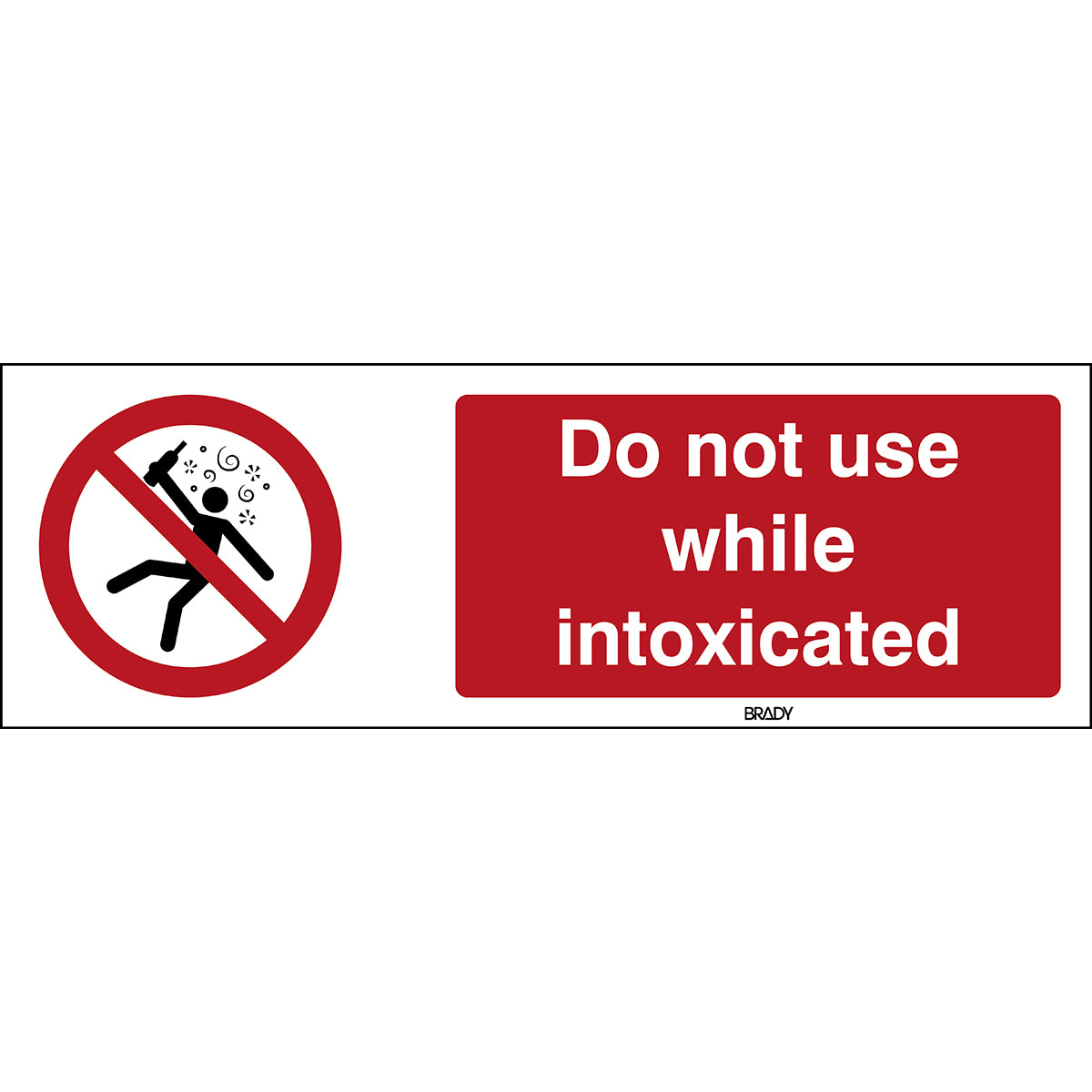 Brady P/P043/En402/Pe-450X150-1 ISO Safety Sign - Not for people in the state of intoxication 198169