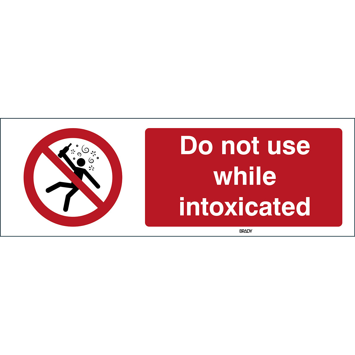 Brady P/P043/En402/Pe-600X200-1 ISO Safety Sign - Not for people in the state of intoxication 198170