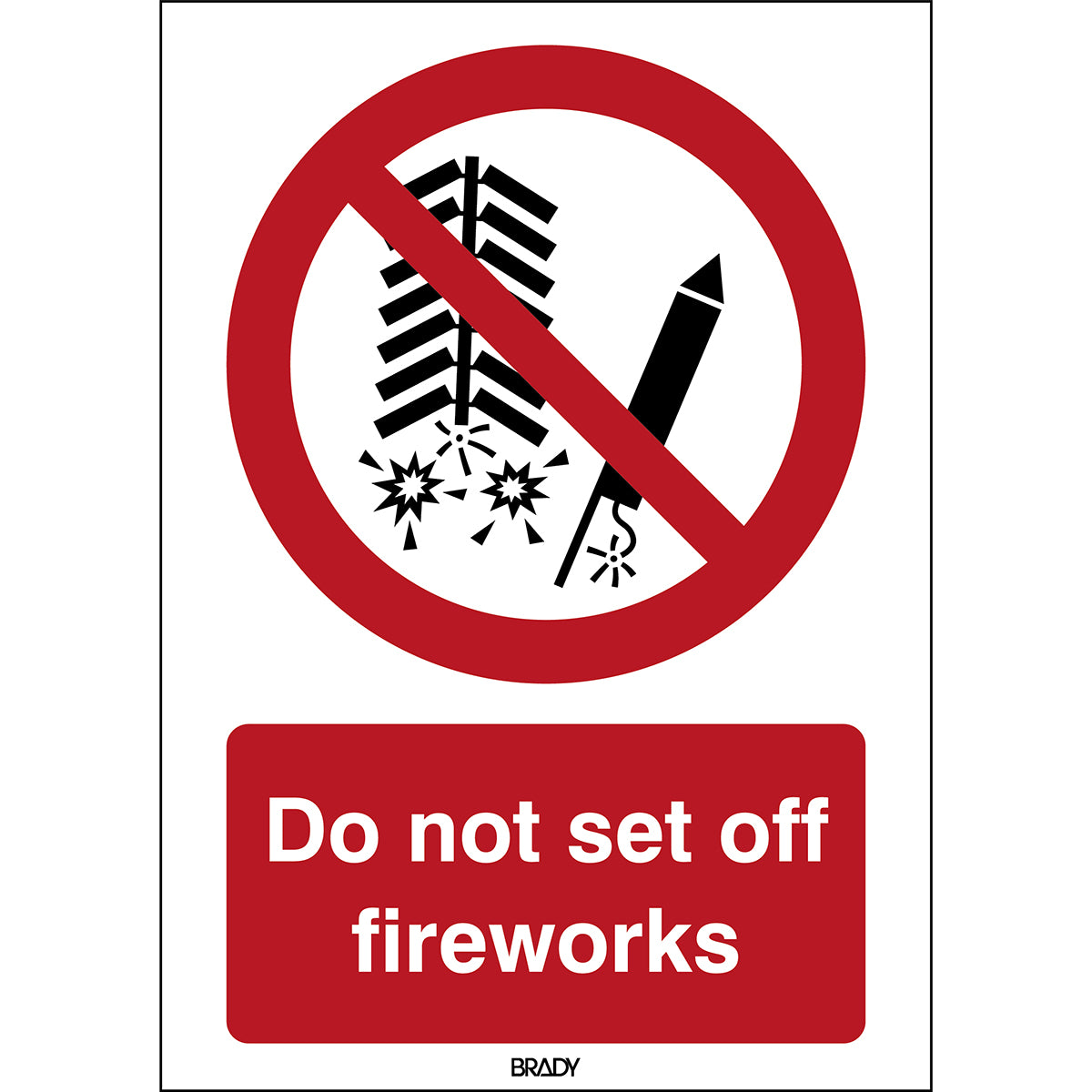 Brady P/P040/En398/Alu-210X297-1 ISO Safety Sign - Do not set off fireworks 196807
