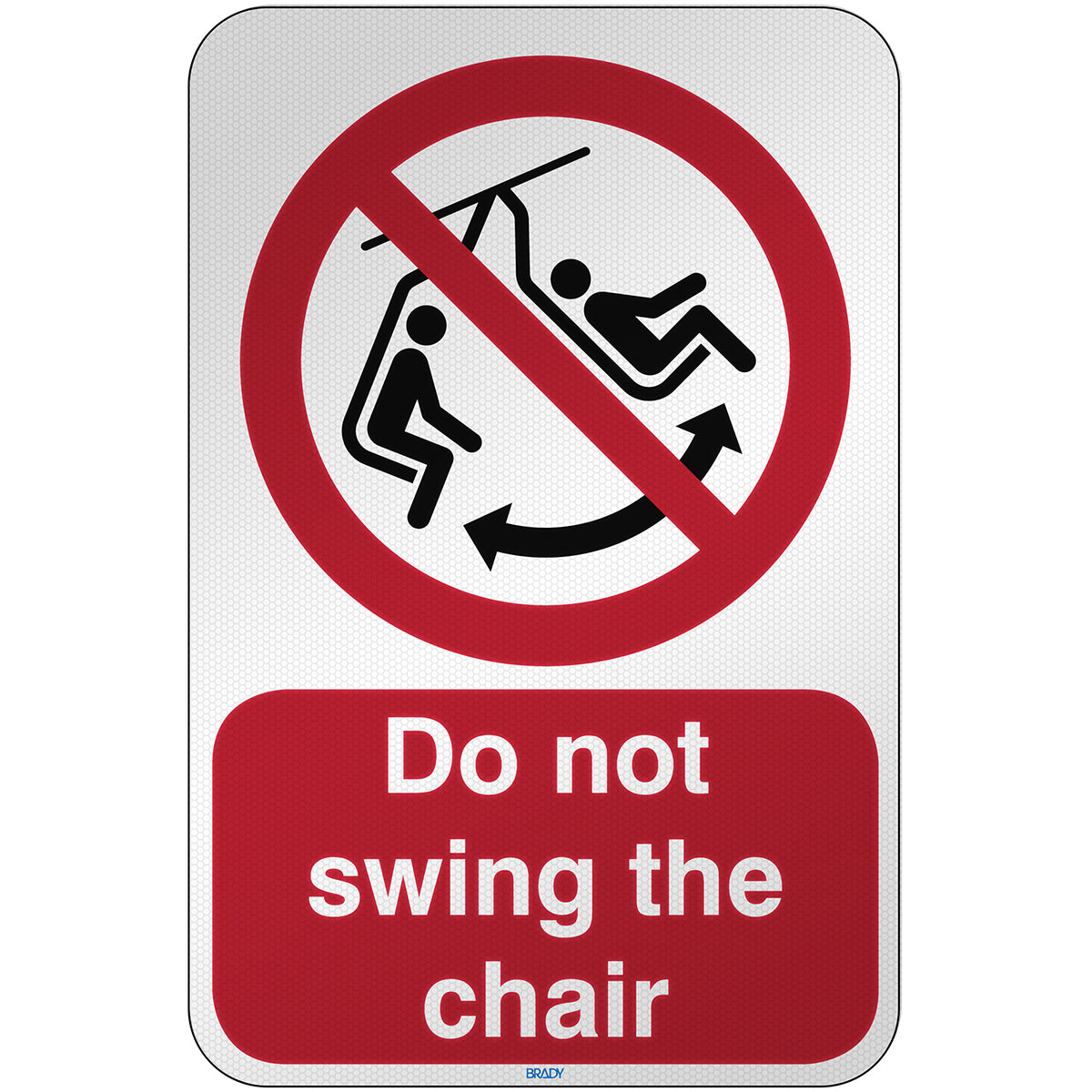 Brady P/P038/EN529/RFL-390X590-1 ISO Safety Sign - Do not swing the chair 303560