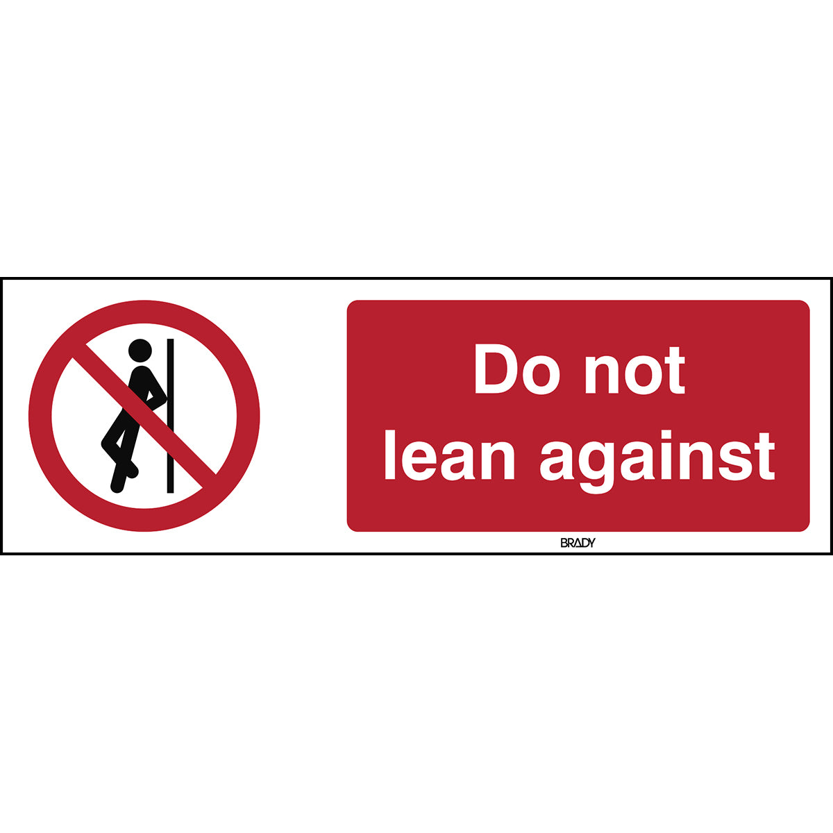 Brady P/P041/EN399/PE-150X50-1 ISO Safety Sign - No leaning against 196891