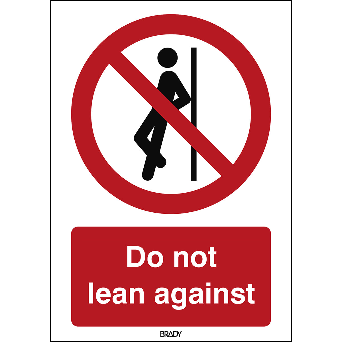 Brady P/P041/En399/Twm-210X297-1 ISO Safety Sign - No leaning against 234645