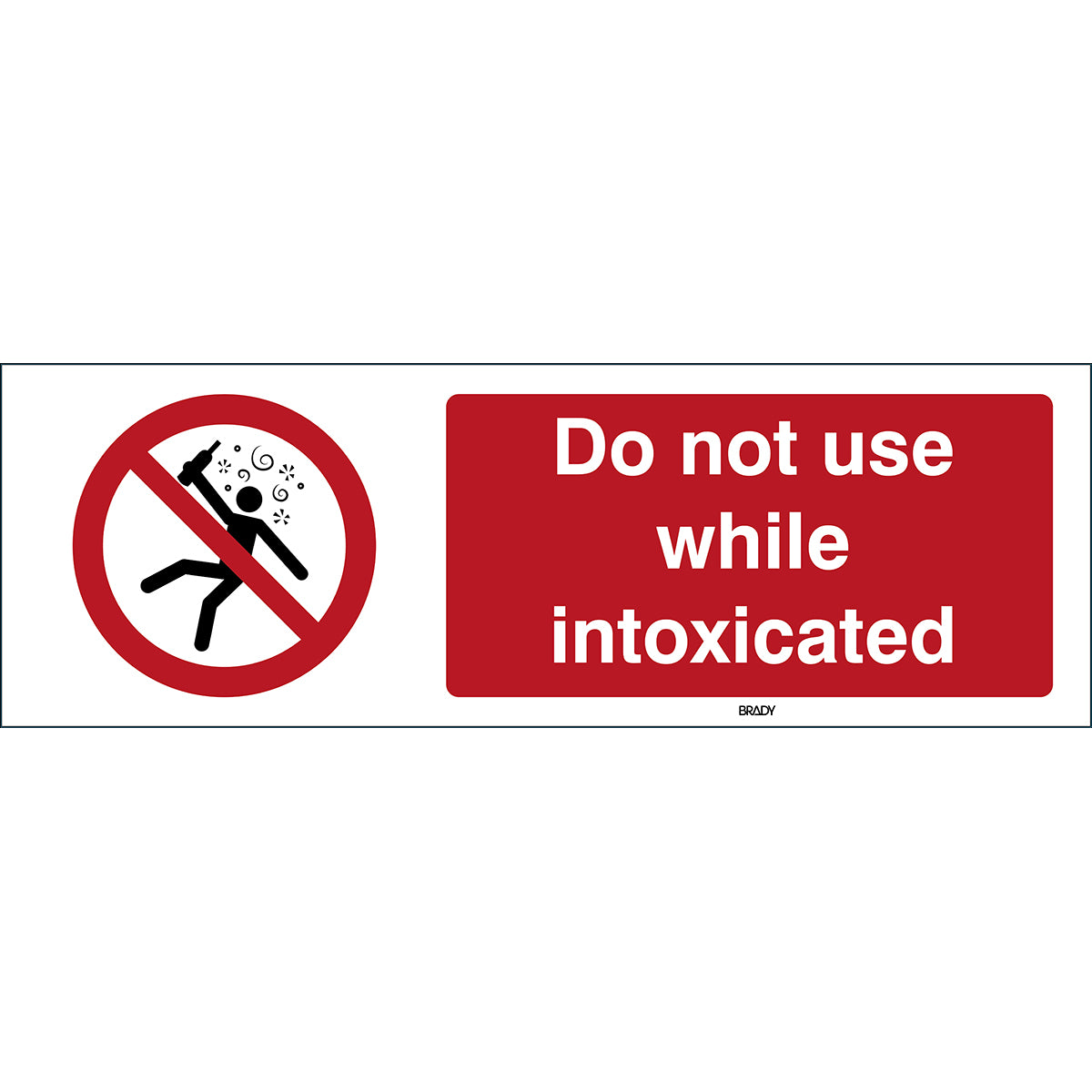 Brady P/P043/En402/Tw-450X150-1 ISO Safety Sign - Not for people in the state of intoxication 235464