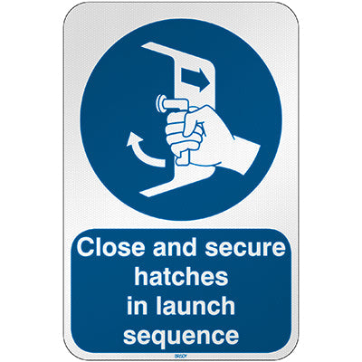 Brady M/M037/En455/Rfl-390X590-1 ISO Safety Sign - Close and secure hatches in launch sequence 303229