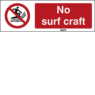 Brady P/P059/En477/Alu-450X150-1 ISO Safety Sign - No surf craft 240727