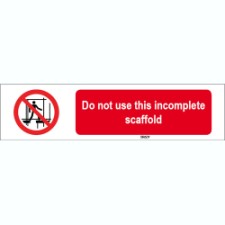 Brady Sten P025-297X74-Pe-Crd/1 ISO 7010 Sign - Do not use this incomplete scaffold 825184