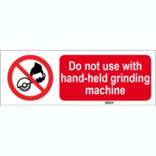 Brady Sten P034-600X200-Pe-Crd/1 ISO 7010 Sign - Do not use with hand-held grinding machine 826528